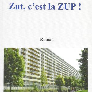Zut, c'est la ZUP !